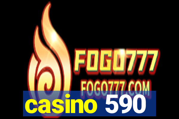 casino 590