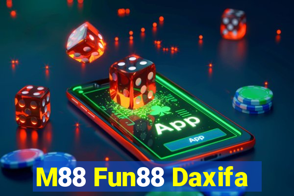 M88 Fun88 Daxifa