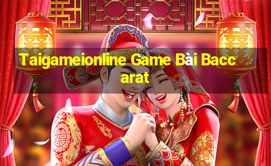 Taigameionline Game Bài Baccarat