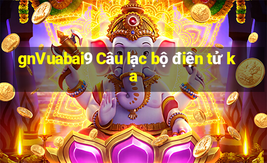 gnVuabai9 Câu lạc bộ điện tử ka