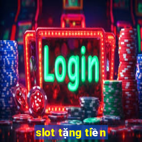 slot tặng tiền