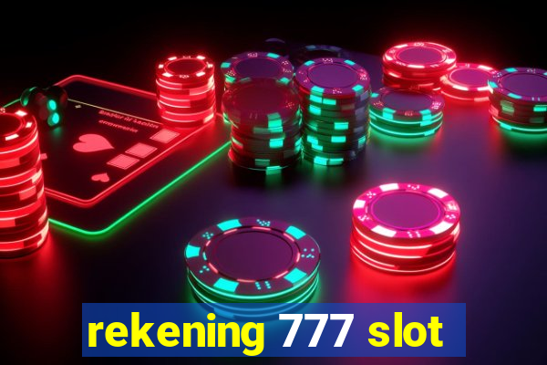 rekening 777 slot