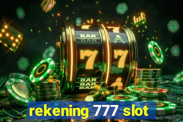 rekening 777 slot