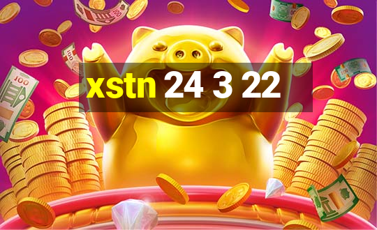 xstn 24 3 22