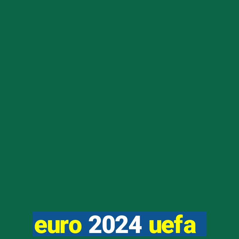 euro 2024 uefa