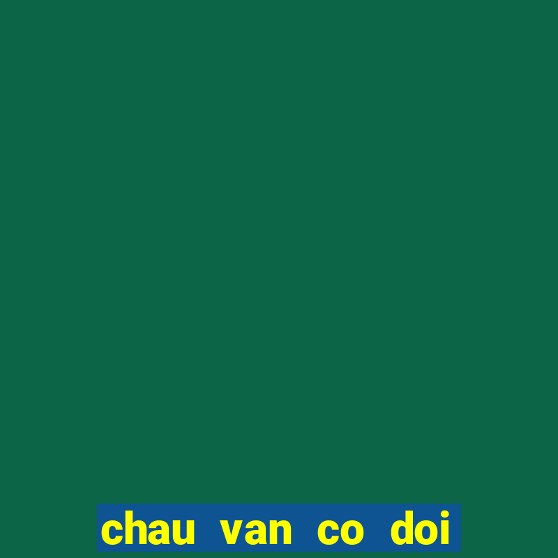 chau van co doi thuong ngan mp3