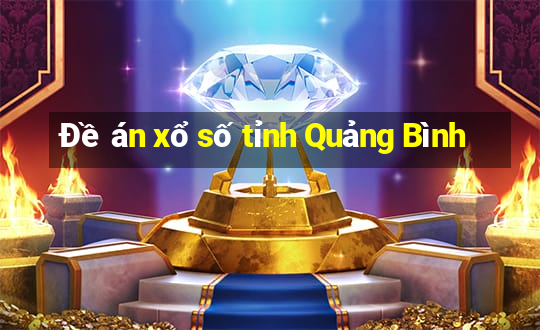 Đề án xổ số tỉnh Quảng Bình