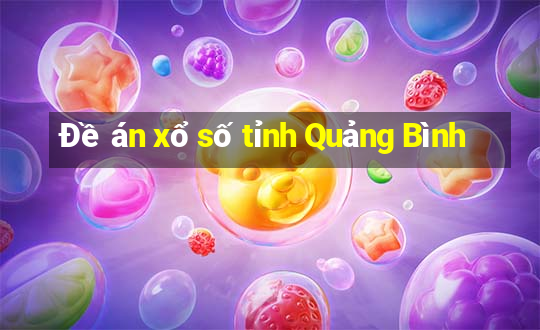 Đề án xổ số tỉnh Quảng Bình