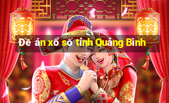 Đề án xổ số tỉnh Quảng Bình