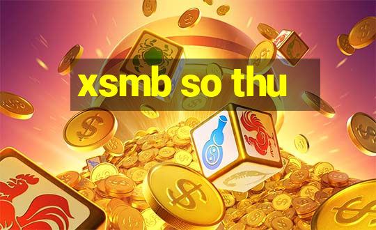 xsmb so thu