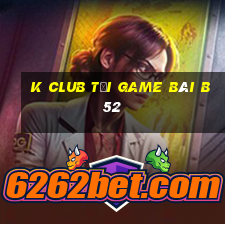 K Club Tại Game Bài B52