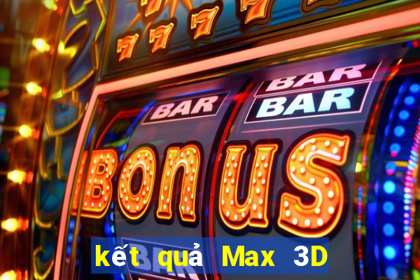 kết quả Max 3D ngày 24