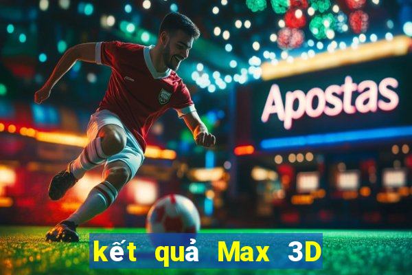 kết quả Max 3D ngày 24