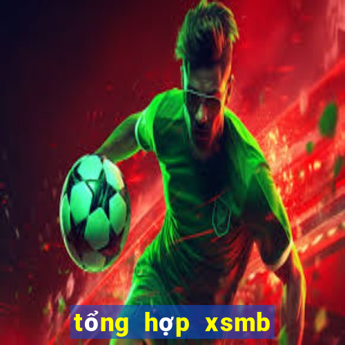 tổng hợp xsmb theo tuần