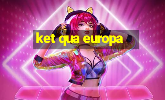 ket qua europa