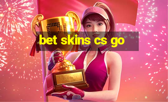 bet skins cs go