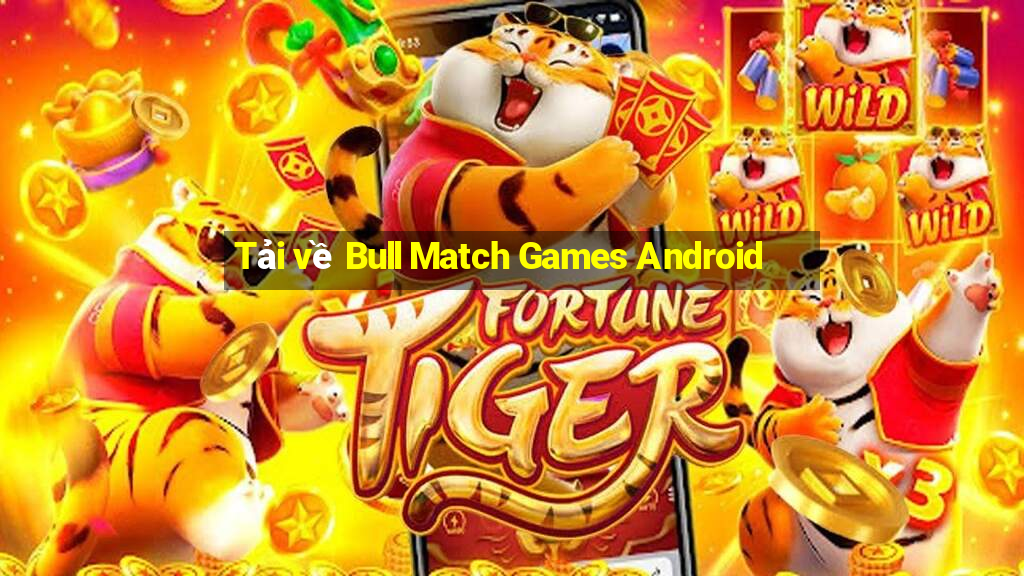 Tải về Bull Match Games Android