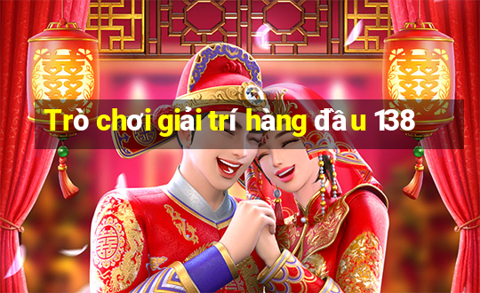 Trò chơi giải trí hàng đầu 138