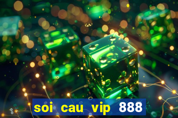 soi cau vip 888 3so dep