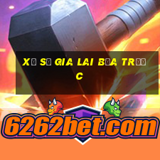 xổ số gia lai bữa trước