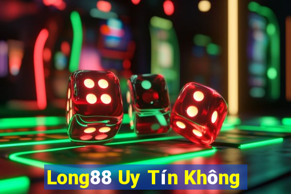 Long88 Uy Tín Không