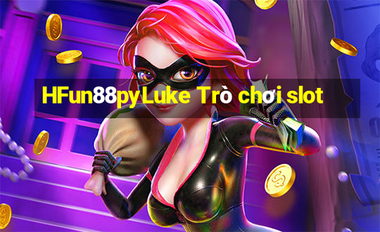 HFun88pyLuke Trò chơi slot