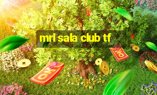 mrl sala club tf