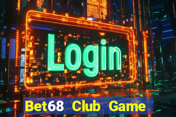 Bet68 Club Game Bài 88 Club Đổi Thưởng