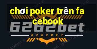 chơi poker trên facebook