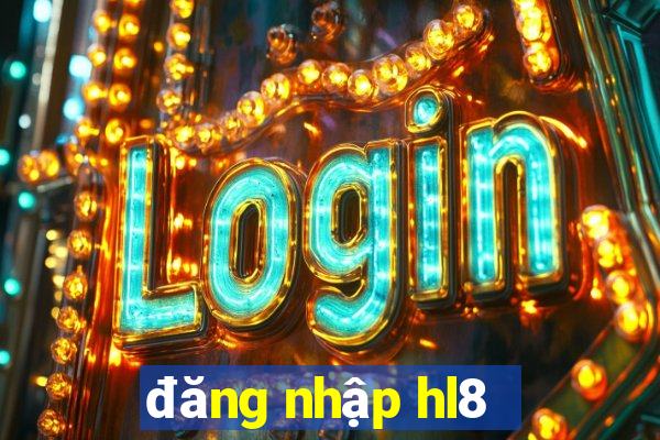 đăng nhập hl8