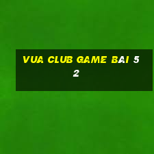 Vua Club Game Bài 52