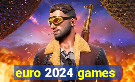 euro 2024 games