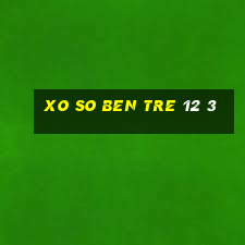 xo so ben tre 12 3