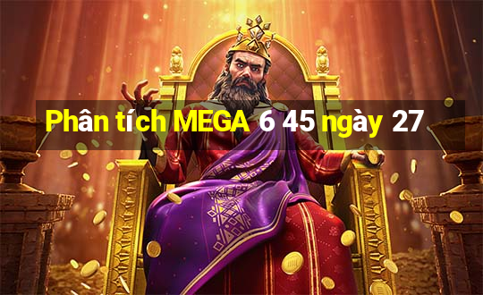 Phân tích MEGA 6 45 ngày 27