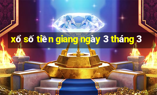 xổ số tiền giang ngày 3 tháng 3