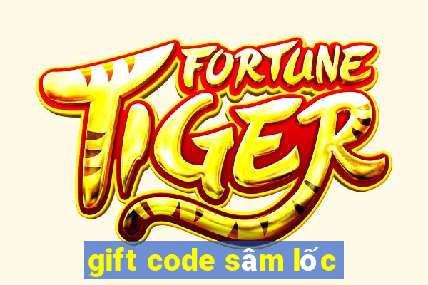 gift code sâm lốc