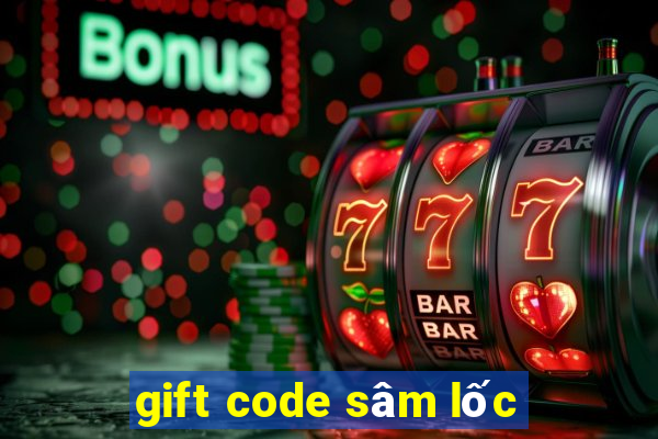 gift code sâm lốc