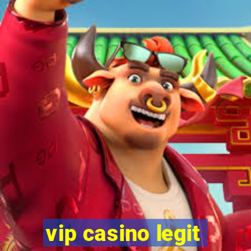 vip casino legit