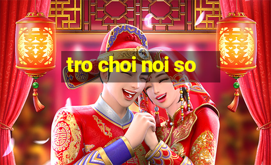 tro choi noi so