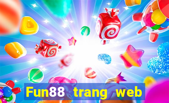 Fun88 trang web chính thức của Caibaxian