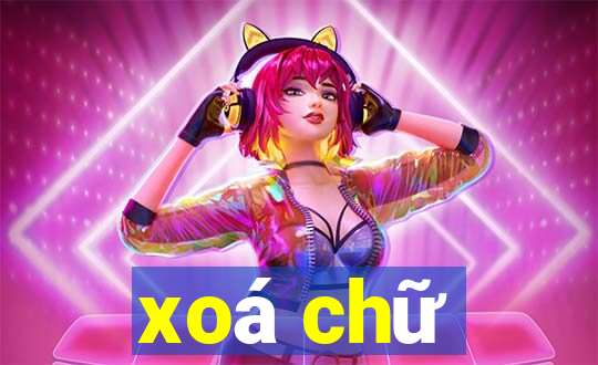 xoá chữ