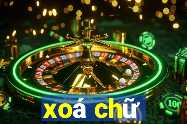 xoá chữ