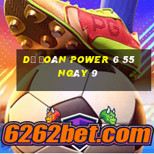 Dự Đoán power 6 55 ngày 9