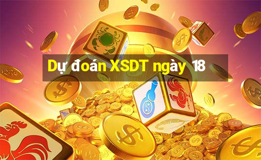 Dự đoán XSDT ngày 18