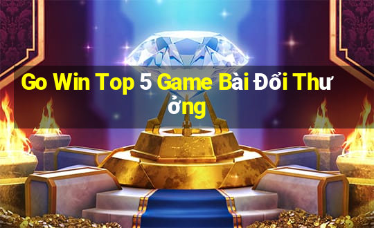 Go Win Top 5 Game Bài Đổi Thưởng