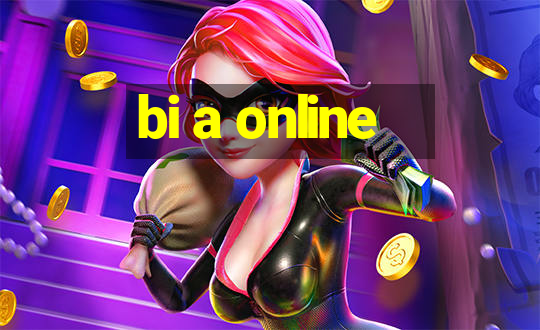 bi a online