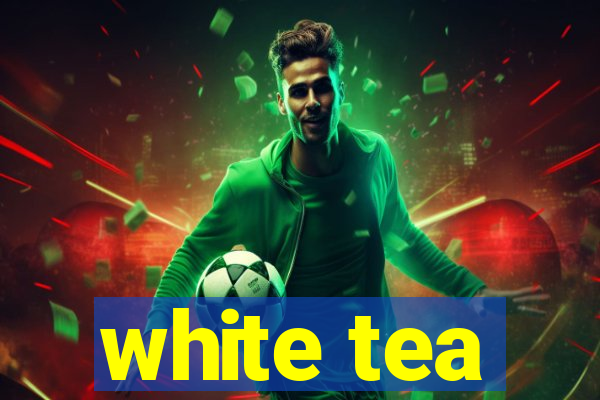 white tea