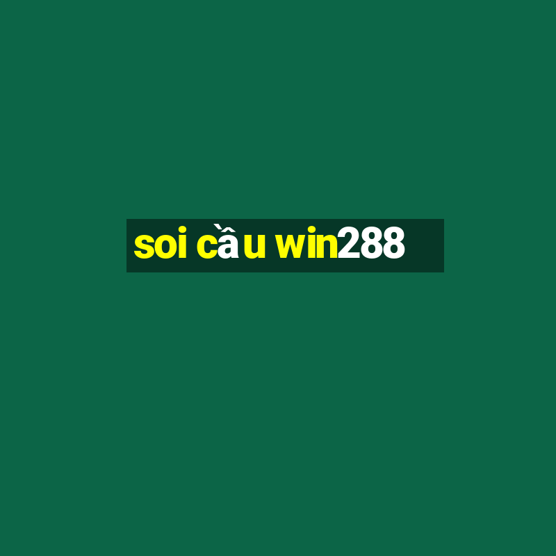 soi cầu win288