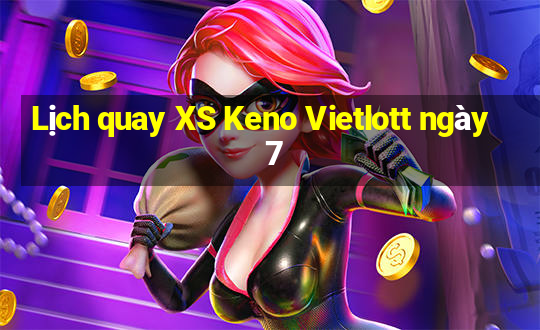 Lịch quay XS Keno Vietlott ngày 7