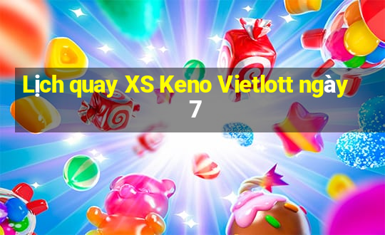 Lịch quay XS Keno Vietlott ngày 7